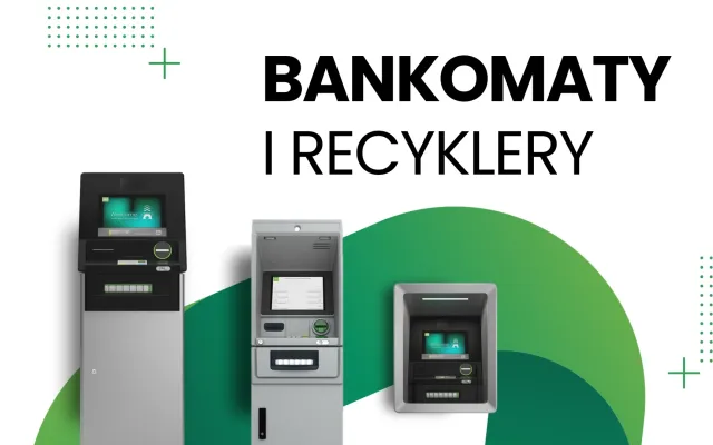 Wprowadzamy do oferty bankomaty i recyklery