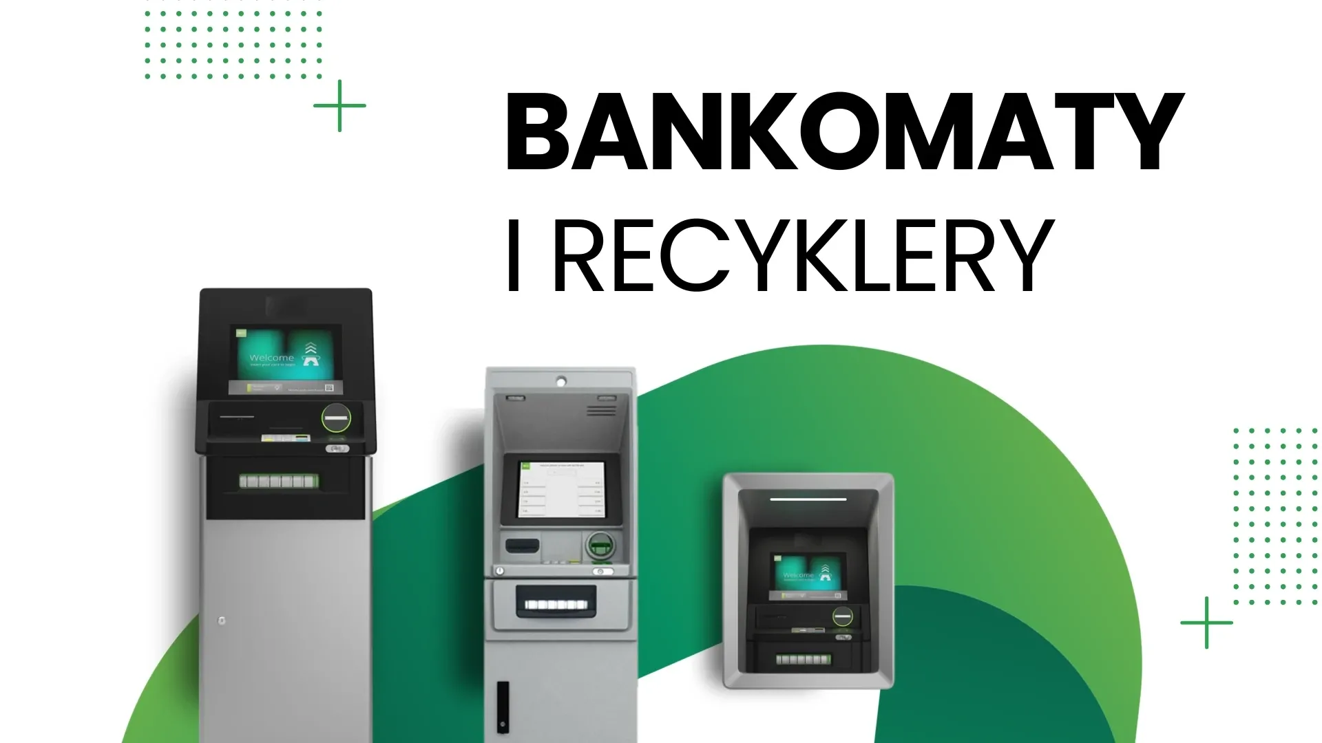 Wprowadzamy do oferty bankomaty i recyklery